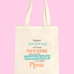 Bolsa Tote bag - Algunas personas me llaman por mi nombre...